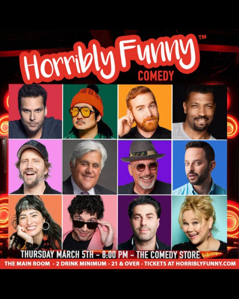 Horribly Funny ft. Jay Leno, Howie Mandel, Dane Cook, Nick Kroll, Deon Cole, Bobby Lee, Andrew Santino, Adam Ray, Jamie Kennedy, Caroline Rhea, Rick Glassman, Melissa Villasenor, Bruce Gray and more\!